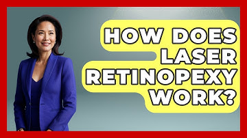 How Does Laser Retinopexy Work? - The Operating Table