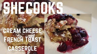 SHEcooks: Cream Cheese French Toast Casserole SHEcooks: Cream Cheese French Toast Casserole