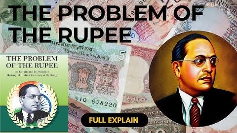 The Problem of the Rupee: ll Its Origin and Its Solution ll by Dr BR Ambedkar.