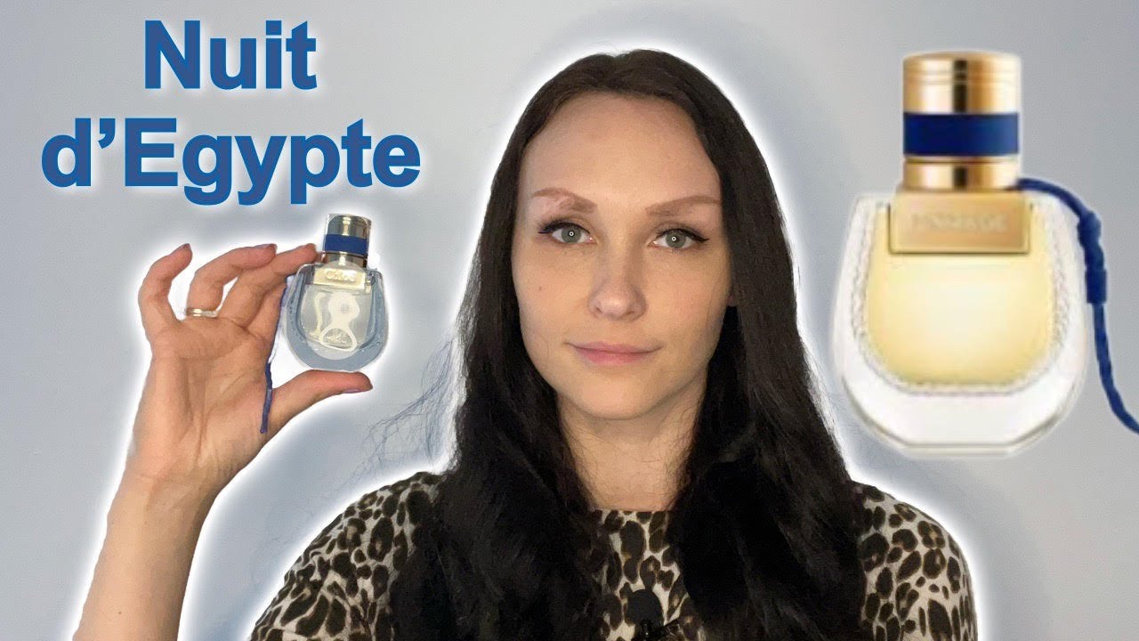 NEW 💙 Chloe Nomade Nuit d'Egypte | Perfume Review