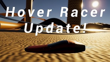 Hover Racer Project Update!