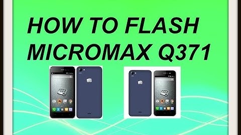 How to flash micromax Q371 /  Q371 ko  flash kese kare