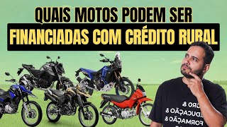 QUAIS MOTOS PODEM SER FINANCIADAS COM CREDITO RURAL