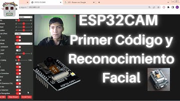 ESP32CAM Primer código con la cámara y Reconocimiento facial