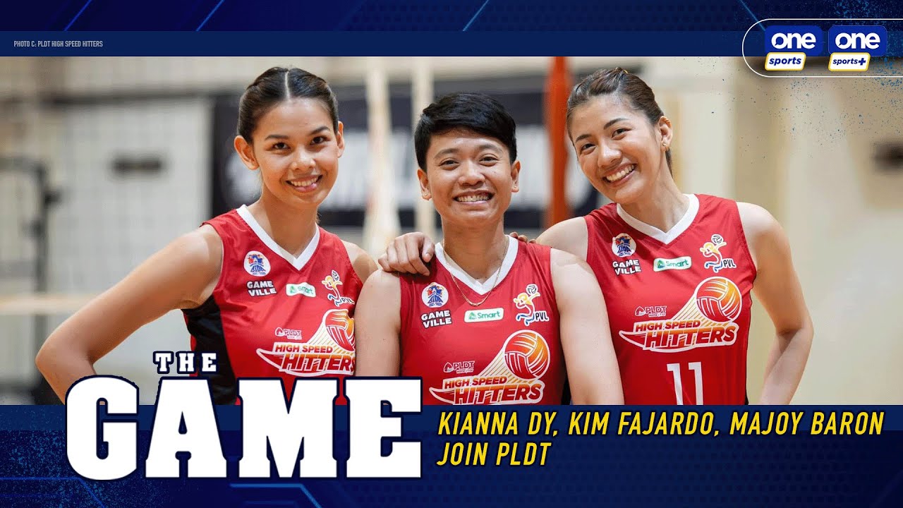 The Game | Kianna Dy, Kim Fajardo, Majoy Baron join PLDT High Speed Hitters