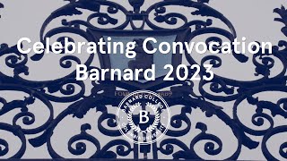 2023 Barnard College Convocation Highlights