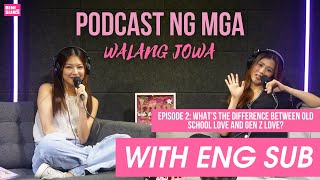 [ENG SUB] Podcast Ng Mga Walang Jowa Ep. 02 #230626