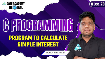 #28 | Program to Calculate Simple Interest | C Programming (English) By Pankaj Sharma Sir