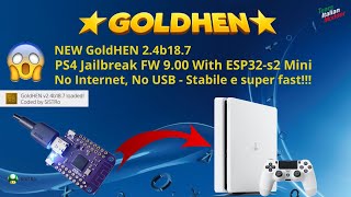 🔥 Jailbreak PS4 9.00 – Update NEW GoldHEN 2.4b18.7 Con ESP32-S2 Mini (No Internet, No USB!)