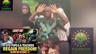 🚨 FREEDOM AT LAST! Kidnapped Oyo Pupils & Teachers Regain Freedom | Glory Be to God! 🙏