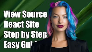 How to View Source Code of a React Website: Step-by-Step Guide