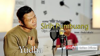 SIRIH PUMBUANG-Cipt.Anse & Depa||Cover. YUDHA|Cover Lagu Kerinci Terbaru2021|HaNan 