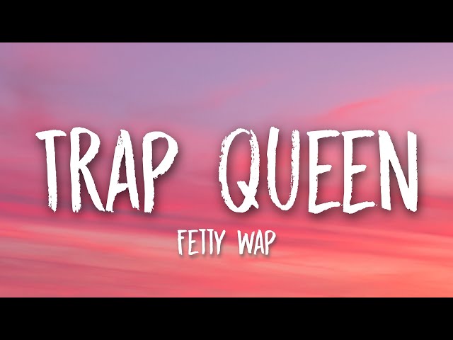 Fetty Wap - Trap Queen (Lyrics) 🎵 class=