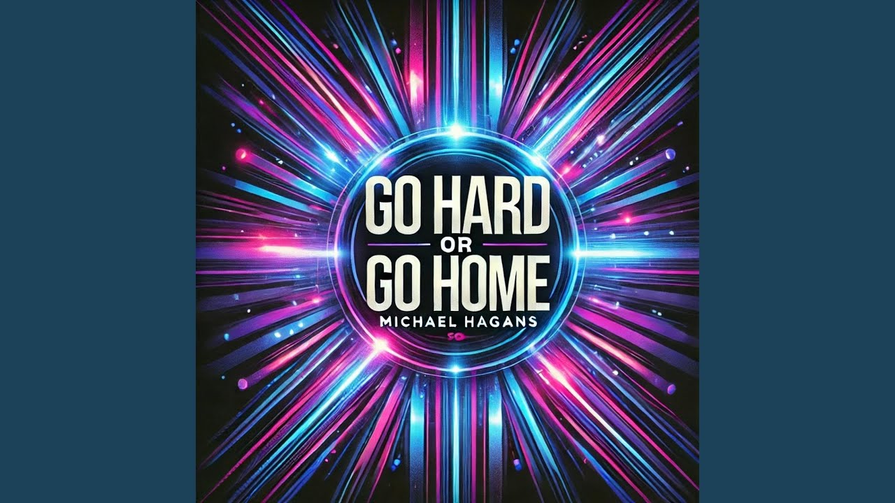 Go Hard or Go Home - YouTube