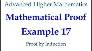 Mathematical Proof - Example 17 -  Proof by Induction Profile