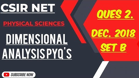 Dimensional analysis pyq | Csir net Mathematical physics | dec 2018 | Ques 2 |