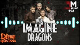 ImagineDragons Mix De Sus Mejores Éxitos 🔥 Dj Fire Quintana