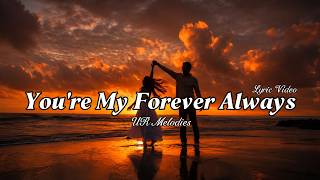 You're My Forever Always – Romantic Love Song | Lyric Video