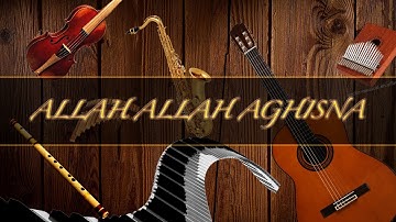 INSTRUMENTAL MUSIC - Allah Allah Aghisna - COVER