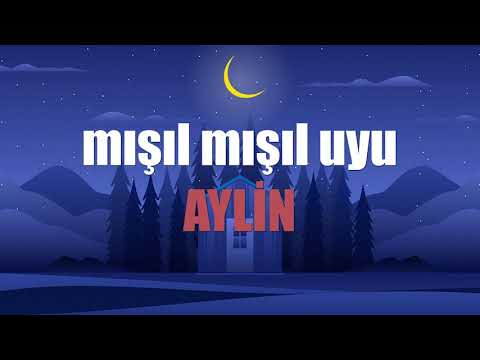 MIŞIL MIŞIL UYU AYLİN - Ninni Su - ♬  (İsme özel ninni)