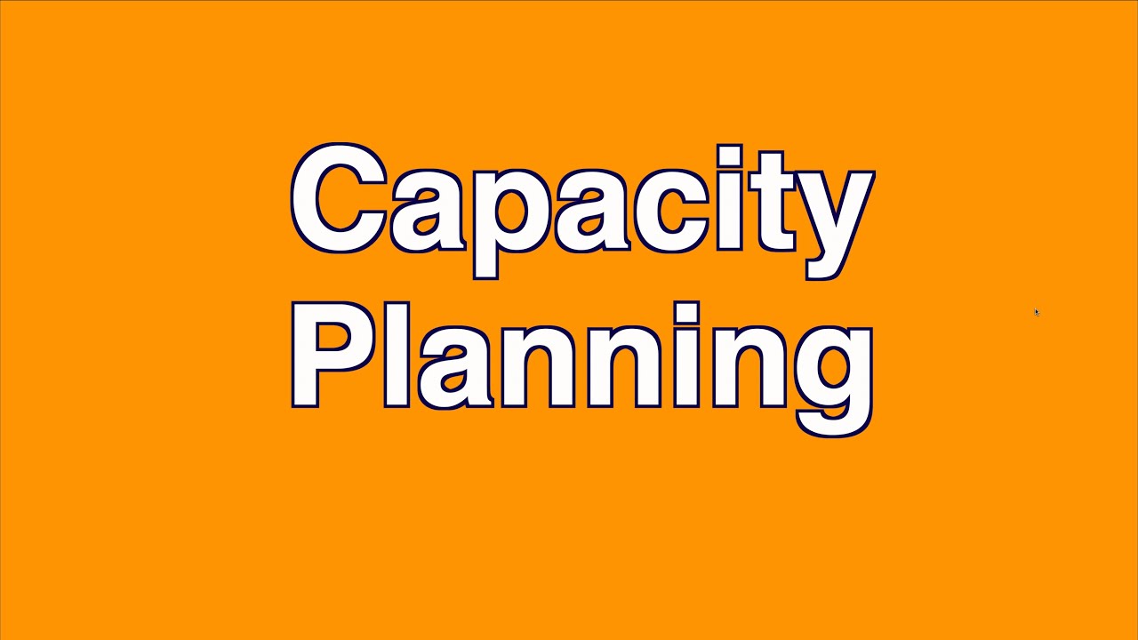capacity planning คือ  2022  Introduction to Capacity Planning