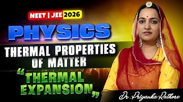 Thermal Expansion |Thermal Properties of Matter |  Physics NEET JEE 2026 | Full Concept Explained