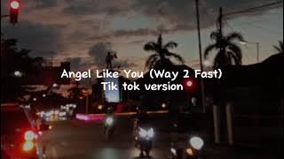 Angel Like You (way 2 Fast) Tik tok version#tiktokversion #soundviral