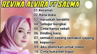Revina Alvira ft Salma/keramat/semakin sayang semakin kejam