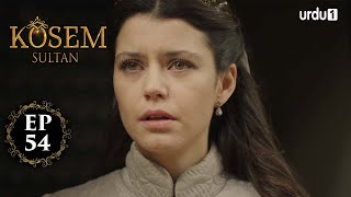 Kosem Sultan Episode 54 Turkish Drama Urdu Dubbing Urdu1 Tv 30 December 2020