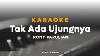 Download lagu Rony Parulian - Tak Ada Ujungnya || KARAOKE