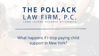 What happens if I stop paying child support in New York?