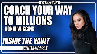 INSIDE THE VAULT: How Donni Wiggins is Helping Millionaires Maximize their Impact
