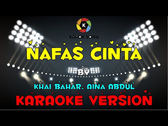 Khai Bahar, Aina Abdul – Nafas Cinta (Karaoke Lirik) Tanpa Vokal / Minuse One / Lirik class=