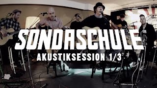 SONDASCHULE - Akustiksession 1/3 (Live)