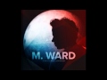 M. Ward - A Wasteland Companion