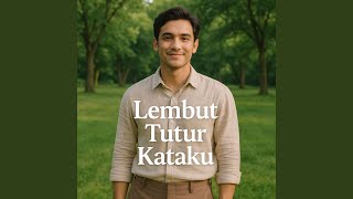 Lembut Tutur Kataku