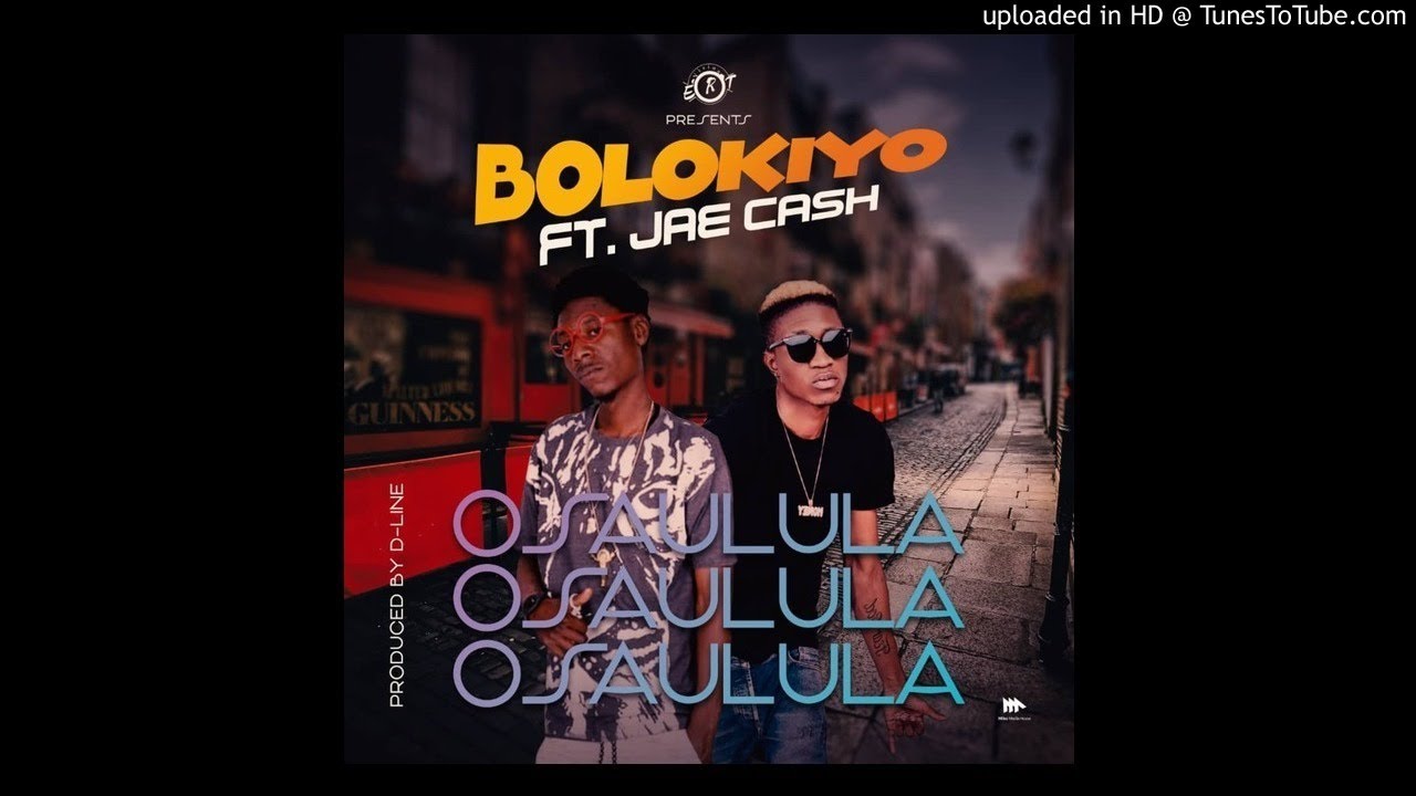 Bolokiyo Ft.Jae Cash -Osaulula (Prod by D Line)