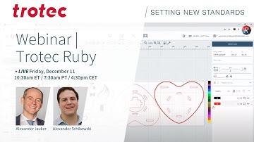 Trotec Ruby Webinar Vol 2