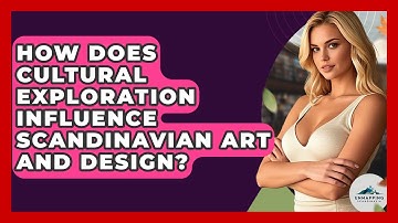 How Does Cultural Exploration Influence Scandinavian Art and Design? - Unmapping Scandinavia