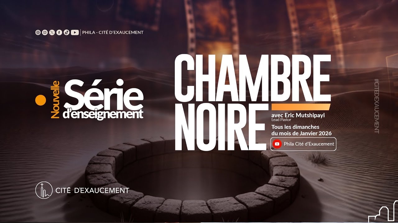 CHAMBRE NOIRE (3) | ERIC MUTSHIPAYI, LEAD PASTOR | PHILA- CITE D'EXAUCEMENT