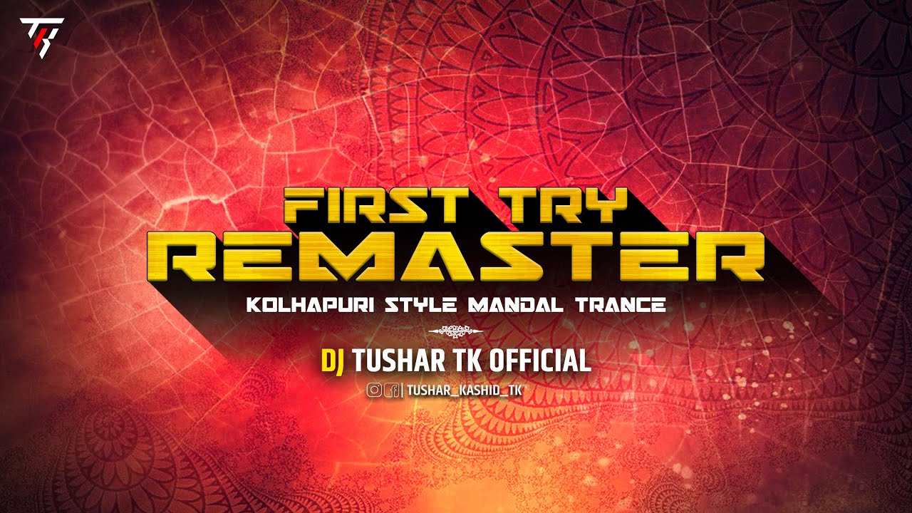 First Try | Kolhapuri Mandal Trance  Remaster | Dj Tushar Tk Kop