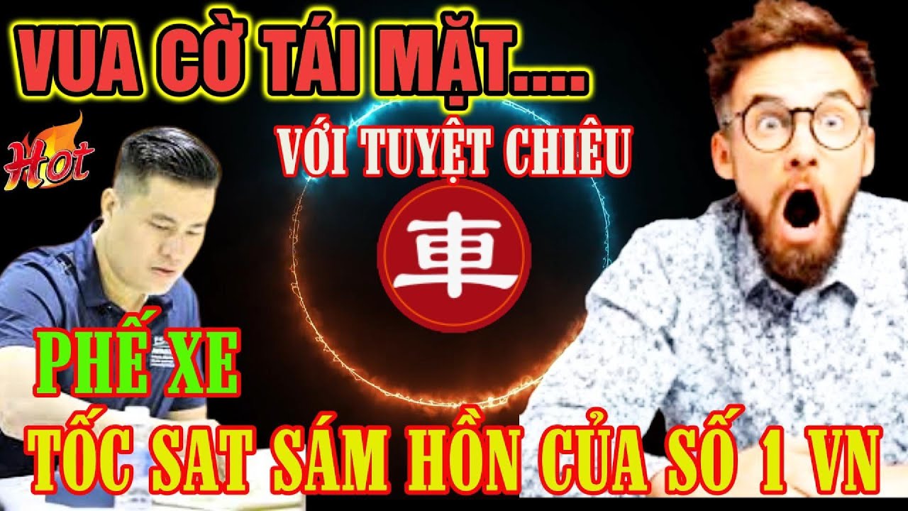 🔴Cờ tướng: Lại Lý Huynh khiến vua cờ xanh mặt với màn phế xe tốc thắng siêu phàm