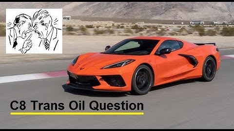 C8 Corvette Normal Users Trans Oil Question * Easy Answer *