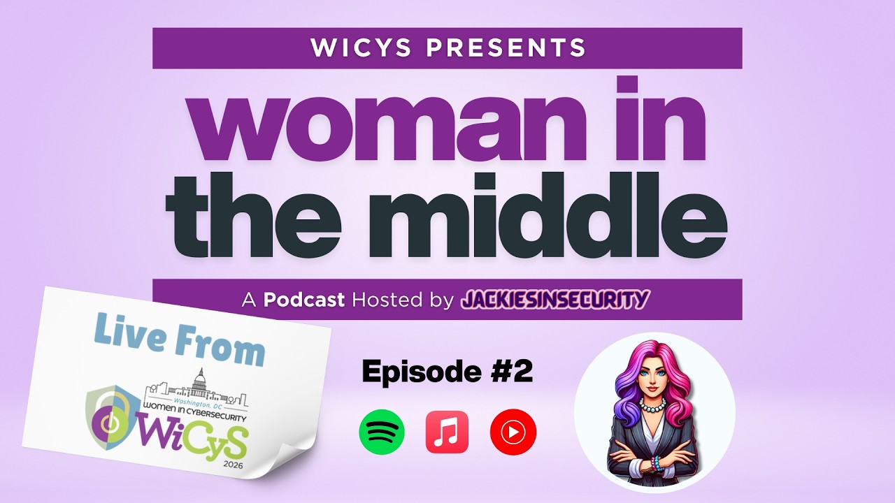Woman in the Middle presents: Live From WiCyS 2026 Series - Episode 2