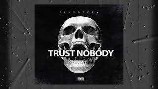 Playbeezy "TRUST NOBODY"