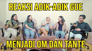 REAKSI ADIK-ADIK GUE MENJADI OM DAN TANTE 😂