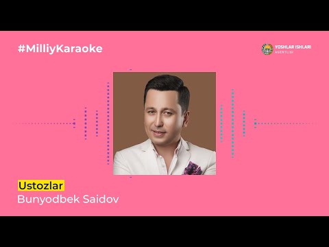 Bunyodbek Saidov - Ustozlar | Milliy Karaoke