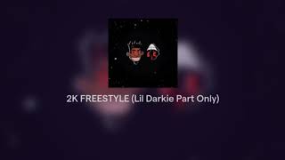 2K FREESTYLE(LYRICS)Lil darkie part only