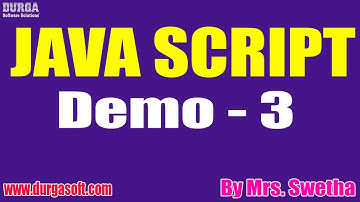 JAVA SCRIPT tutorials || Demo - 3 || by Mrs. Swetha On 21-07-2021 @9PM IST