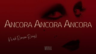 Mina 🎵 ANCORA ANCORA ANCORA (Mark Roson Remix) Testo/Lyrics